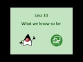 Java 10 What we know so far