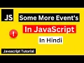 Some More Events in JavaScript JavaScript Events Tutorial JavaScript Tutorial