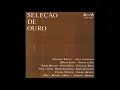 Download Lagu Seleção de Ouro - LP Completo