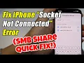 Fix Socket Is Not Connected Error on iPhone - File Server Solution