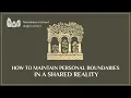 How to Maintain Personal Boundaries in a Shared Reality