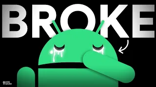 Why Android Is BROKE 