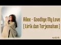 Download Lagu Goodbye My Love -Ailee -[lyrics Terjemahan]runLirik