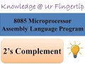 2 s complement of given no using assembly language program for 8085 MP