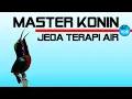 Download Lagu MASTER KONIN Jeda Terapi Air