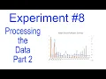 Processing the Data From Experiment 8 Part 2
