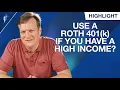 Should You Use a Roth 401 k If You Have a High Income