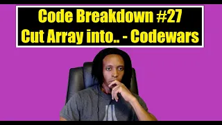 Code Breakdown - Cut Array into Smaller Parts