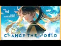 CHANGE THE WORLD - V6 // covered by 初瀬川岬