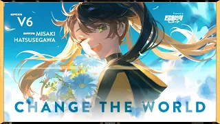 CHANGE THE WORLD V6 Covered By 初瀬川岬  CHANGE THE WORLD V6 Covered By 初瀬川岬
