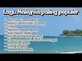 Download Lagu Lagu Malaysia paling populer cocok untuk  kafe