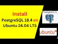 How to Install and Configure PostgreSQL Server 18 4 on Ubuntu 24 04 4 LTS Complete Beginner Guide