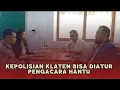 Download Lagu GEMPAR‼️ KEPOLISIAN KLATEN BISA DIATUR PENGACARA HANTU