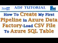 How to Create My First Pipeline in Azure Data Factory-Load CSV File to Azure SQL Table - ADF Tutorial