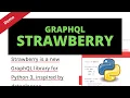Learn Grap L and Strawberry for Python Intro Demo of tutorial
