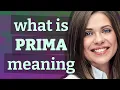 Prima meaning of Prima