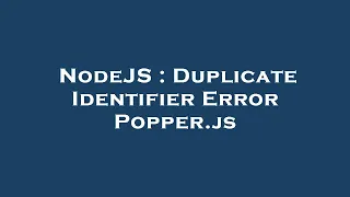 NodeJS Duplicate Identifier Error Popper js