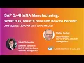 Lagu SAP S/4HANA Manufacturing: What it is, what’s new and how to benefit | SAP Community Call