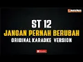 Download Lagu ST12 - Jangan Pernah Berubah (Original Karaoke Version)