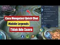 Download Lagu Cara Mengatasi Quick Chat Mobile Legends Tidak Ada Suara