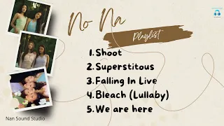 no na playlist song shoot superstitous falling in love bleach we are here