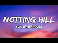Suki Waterhouse - Notting Hill (Lyrics)