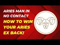 Aries Man In No Contact How To Win Your Aries Ex Back
