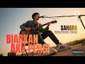 Lagu Biarkan Aku Pergi - Cybertoms Cover (Sahara) | Indie Rock Indonesia