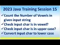 2023 Java Training Session 15 Count the Number of Vowels in given string Check char is in vowel
