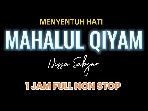 Download MP3 MAHALUL QIYAM NISSA SABYAN 1 JAM FULL NON STOP