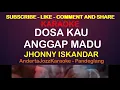 Download Lagu KARAOKE - DOSA KAU ANGGAP MADU - JHONNY ISKANDAR