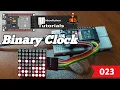 023 - ESP32 MicroPython Binary Clock