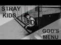 Stray Kids(스트레이 키즈) - God's Menu (神메뉴) [8D USE HEADPHONE] 🎧