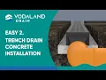 Vodaland - Easy 1 Trench Drain Installation