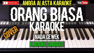 Download orang biasa karaoke dangdut nada cewek, cover MP3