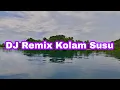 Download Lagu DJ remix bukan lautan hanya kolam susu plus lirik lagu