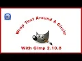 Gimp Tutorial Wrap Text Around A Circle