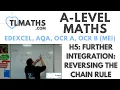 A-Level Maths H5-01 Further Integration Reversing the Chain Rule