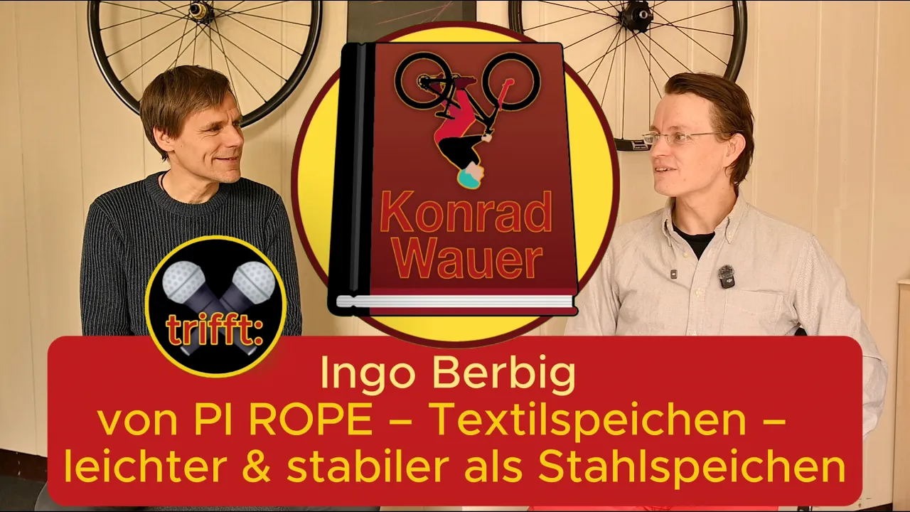 Konrad Wauer trifft: Speichen aus Textil und stabiler als Stahl – Ingo Berbig von PI ROPE
