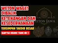 Download Lagu WETON WAGE ! Hidupnya Penuh Ujian, Tapi Takdirnya Luar Biasa Besar!