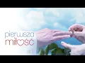 Download Lagu Pierwsza Miłość - Będzie tak kiedyś, prawda?