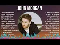 John Morgan 2024 MIX Melhores Músicas - Man Of Few Words, Won’t Be As Good, Friends Like That, R...