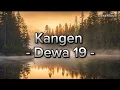 Download Lagu Kangen  - Dewa 19 (lyrics)