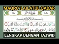 Lagu Simak!! BAYYATI MAQRO' MALAM LAILATUL QADAR Surah AL QADR Lengkap Tajwidnya