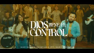 dios tiene el control inspiraci n cristiana ft sarypacheco