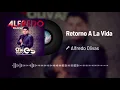Alfredo Olivas - Retorno A La Vida (Audio)