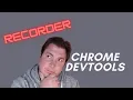 Chrome DevTools - Experimental Recorder panel