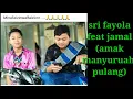 Download Lagu Sri fayola feat Jamal/amak manyuruah pulang