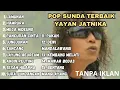 Download Lagu YAYAN JATNIKA LAGU SUNDA TERBARU TERBAIK 2025 FULL ALBUM TANPA IKLAN