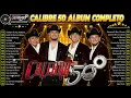 Calibre 50 Grandes Exitos 2026 ❤️ Las Mejores Canciones Románticas | Lo Mejor del Regional Mexicano